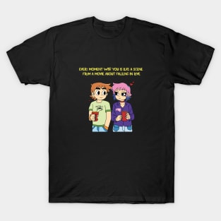 LIKE A MOVIE ABOUT FALLING IN LOVE T-Shirt